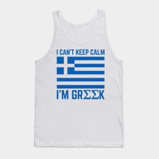 I cant keep calm...I am Greek! Tank Top